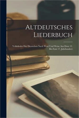 Altdeutsches liederbuch - altdeutsches,