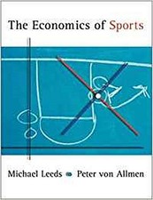 The Economics of Sports (Practical Approach Series) by Leeds, Michael A. Mi ...