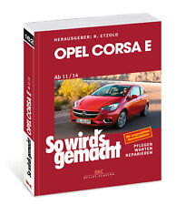 REPARATURANLEITUNG OPEL CORSA E ab 2014 Reparaturbuch Jetzt helfe ich mir selbst