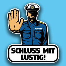 Schluss mit Lustig-Polizei