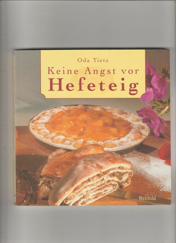 Keine angst vor hefeteig - keine, von