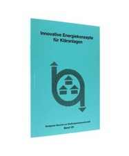 Innovative Energiekonzepte für Kläranlagen: 82. Siedlungswasserwirtschaftliche