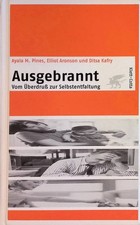 Ausgebrannt : vom Überdruß zur Selbstentfaltung. Pines, Ayala M., Elliot Aronson