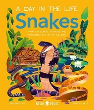 Snakes (a Day in the Life): What Do Cobras, Pythons, and Anacondas Get Up to All