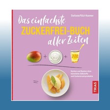 Das einfachste Zuckerfrei-Buch aller Zeiten | Stefanie Pölzl-Huemer | Ungelesen