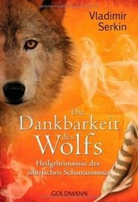 Die Dankbarkeit des Wolfs: Heilgeheimnisse des sibi... | Buch | Zustand sehr gut