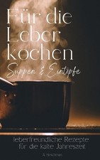 Fr die Leber kochen: Suppen