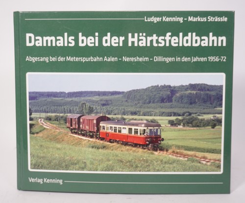 Damals bei der - , härtsfeldbahn