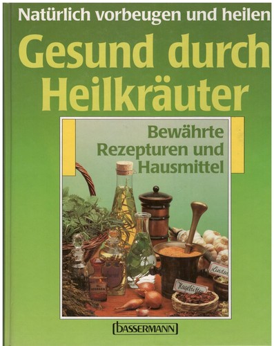 Gesund durch heilkräuter - durch,