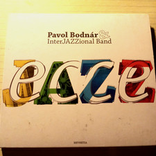 Pavol Bodnar & InterJAZZional Band - ecce Jazz -