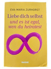 Liebe dich selbst von Eva-Maria Zurhorst Selbsthilfebuch Hardcover Achtsamkeit
