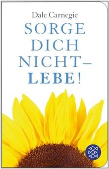 Sorge dich nicht - , lebe