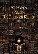 Die Stadt der Träumenden Bücher | Walter Moers | Buch | Zamonien | 480 S. | 2019