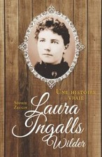 Laura Ingalls Wilder: Une histoire vraie von Zeugin, Sophie | Buch | Zustand gut