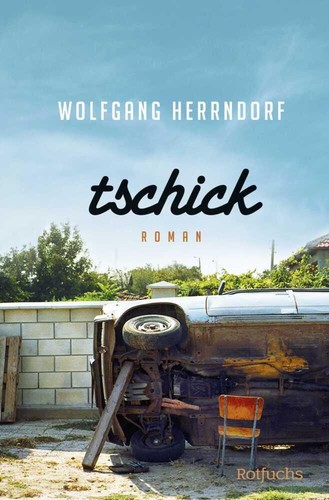 Tschick wolfgang herrndorf - tschick, ~