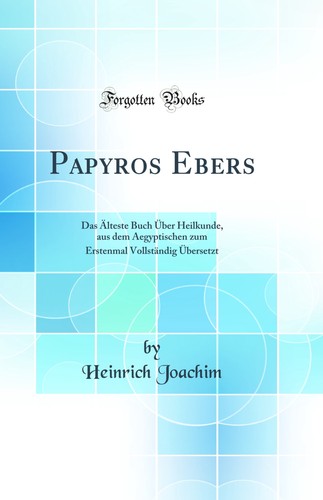 Papyros ebers das älteste - das,