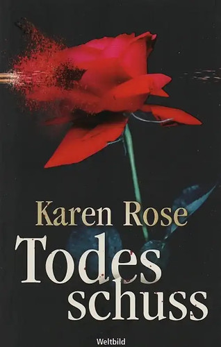 Todesschuss karen rose - todesschuss,