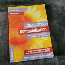 Marshall B. Rosenberg GEWALTFREIE KOMMUNIKATION Eine Sprache des Lebens 4. Aufla