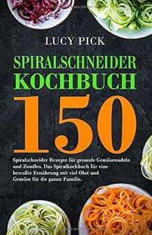 Spiralschneider kochbuch 150 - spiralschneider,