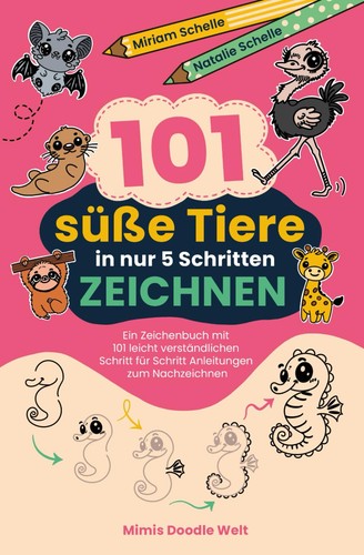 Zeichenbuch 101 süße tiere - zeichenbuch:,