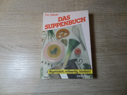 Eva szilinski das suppenbuch - eva, szilinski:
