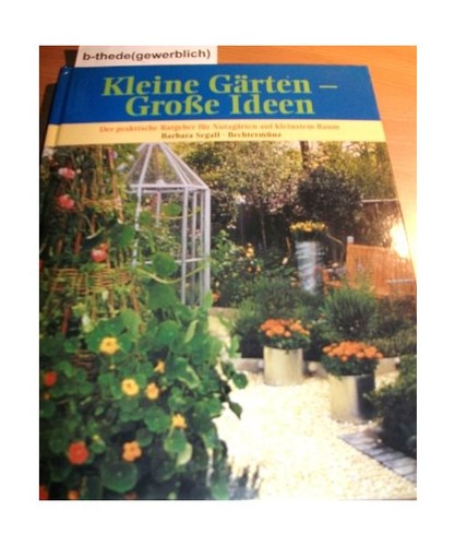 Kleine gärten große - gärten:,