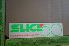 Alter Aufkleber Automobil Motorrad SLICK '50 reibungsärmer fährt man nicht