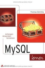 MySQL lernen . Anfangen, anwenden, verstehen von ... | Buch | Zustand akzeptabel