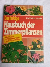 Das farbige Hausbuch der Zimmerpflanzen - Karlheinz Jacobi - 1981