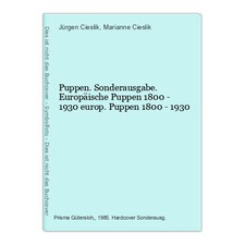 Puppen. Sonderausgabe. Europäische Puppen 1800 - 1930 europ. Puppen 1800 - 1930 