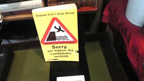 Sorry wir haben - sorry,,