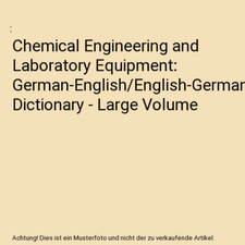 Chemieingenieurwesen und Laborausstattung: Deutsch-Englisch/Englisch-Deutsch Dic