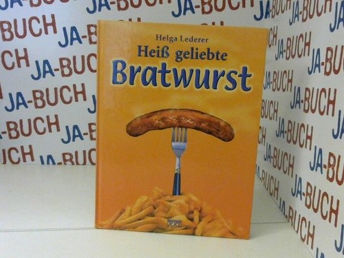 Heiß geliebte bratwurst - heiß,