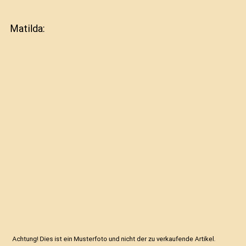 Matilda roald dahl - matilda,,