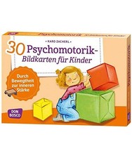 30 Psychomotorik-Bildkarten für Kinder: Durch Bewegtheit zur inneren Stärke (K