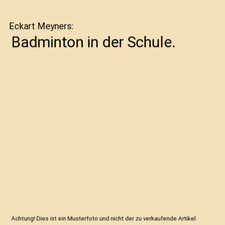 Badminton in der Schule., Eckart Meyners