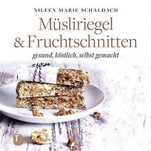 Müsliriegel und Fruchtschnitte: gesund, tödlich, se... | Buch | Zustand sehr gut
