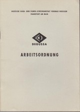 DEGUSSA Arbeitsordnung. Deutsche Gold- und Silber- Scheidenanstalt vormals Roess