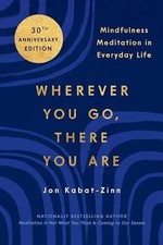 Wherever You Go, There You Are: Mindfulness Meditation in Everyday Buch Balance