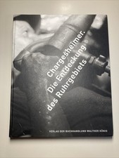 Chargesheimer Die Entdeckung des Ruhrgebiets / Fotografie Fotokunst