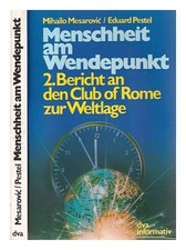 MESAROVIC, MIHAILO Menschheit am Wendepunkt: 2. Bericht an den Club of Rome zur