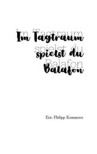 Im Tagtraum spielst du Balafon Eric Philipp Kemmerer