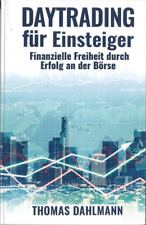 Daytrading für Einsteiger Finanzelle Freiheit durch Erfolg an der Börse
