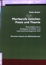 Pfarrberufe zwischen Praxis und Theorie : Personalplanung in theologisch-kirchli