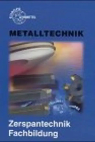 Metalltechnik zerspantechnik - metalltechnik,