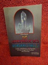 Die Geheimnisse des Bergkristall s - Heilen Meditieren Pendeln m.d. mag. Kräfte