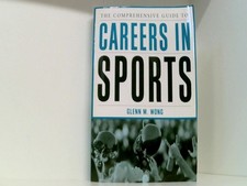 The Comprehensive Guide to Careers in Sports Wong Glenn, M.: