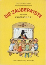 Die Zauberkiste und andere Kasperspiele Heinz u. Ingelore Krause. Bilder von Ils