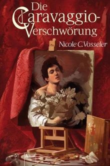 Die caravaggio verschwörung - die, caravaggio-verschwörung