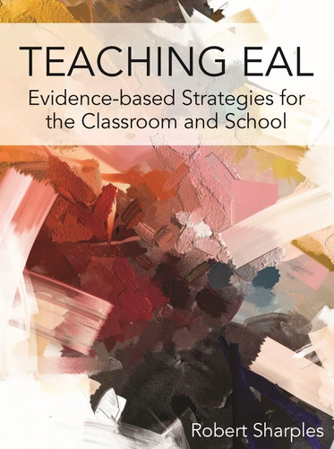 Teaching eal evidence based - eal, evidence-based